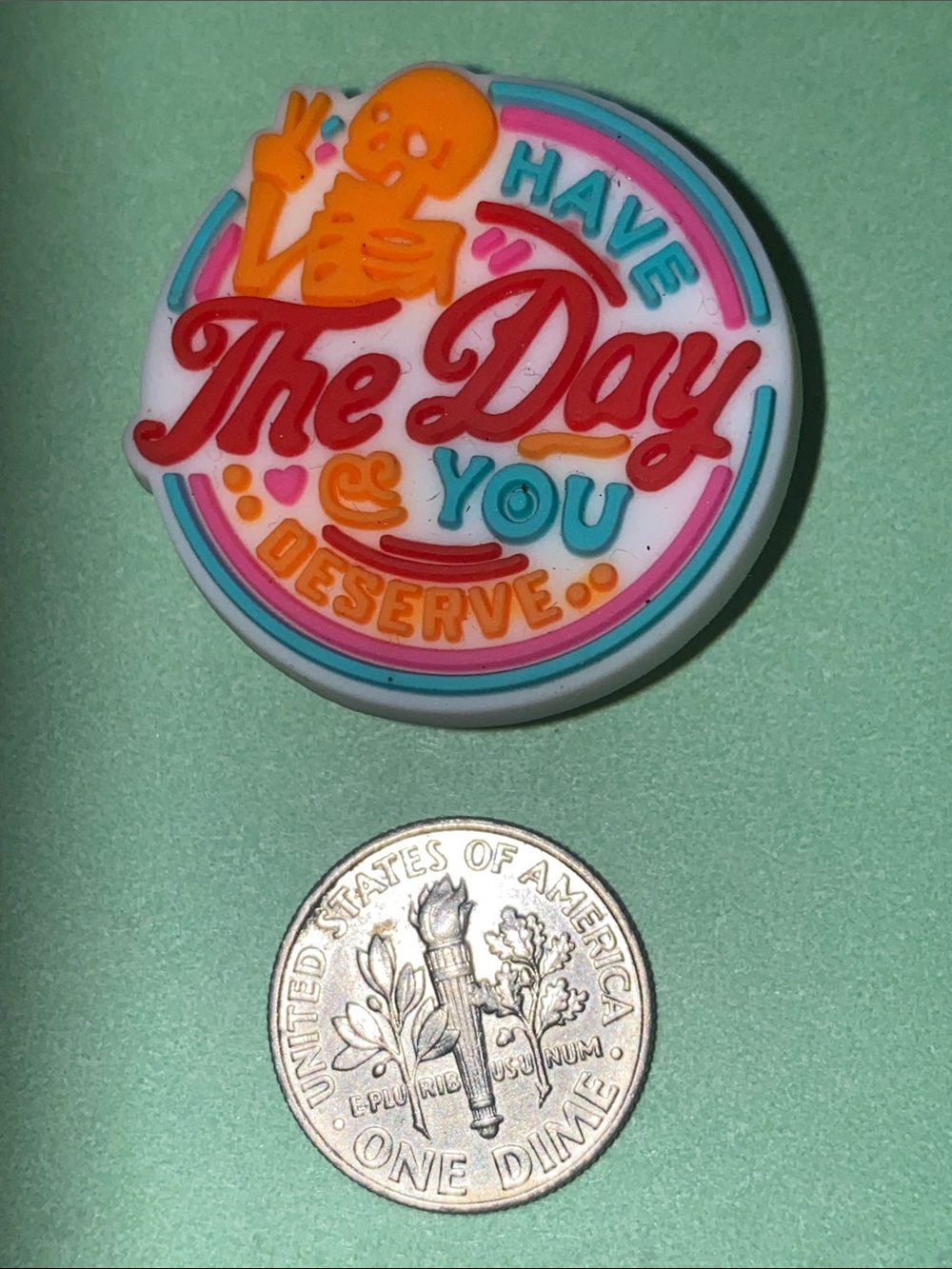 (10 for $15) "HAVE THE DAY YOU DESERVE" Statement. Crocs Shoes Charm